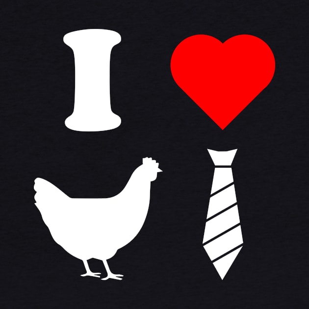 I ❤ Hen Tie by Brobocop